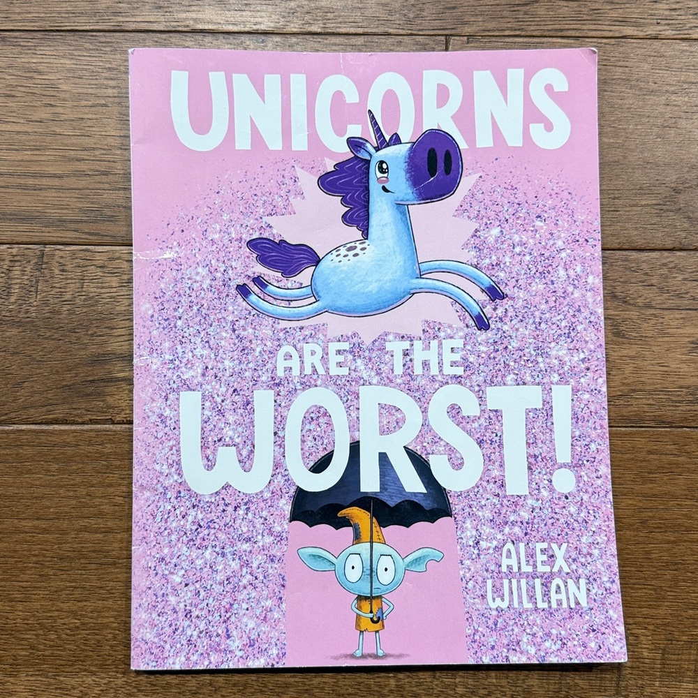 Unicorns Are The Worst Paperback Book by Alex Willan - Scholastic
